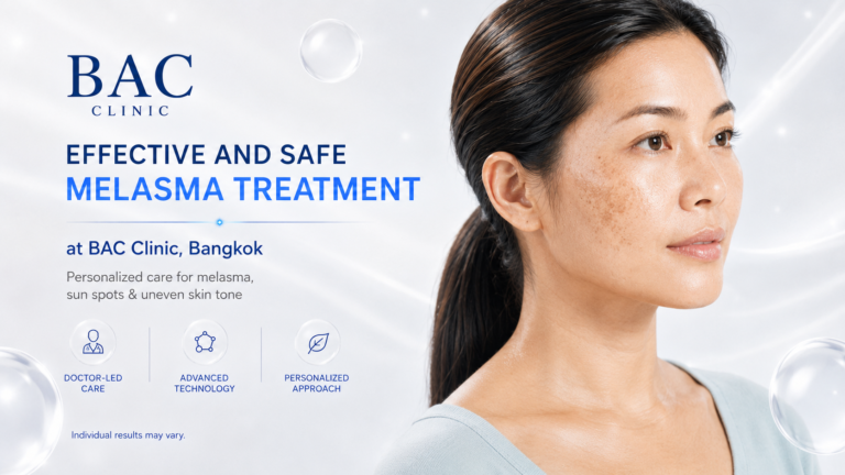 Effective and Safe Melasma Treatment at BAC Clinic, Bangkok